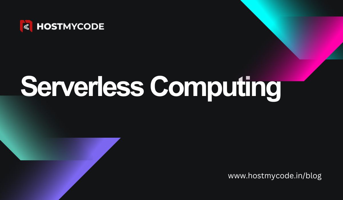 A Beginner Guide To Serverless Computing Hostmycode A Beginner Guide To Serverless Computing Hostmycode