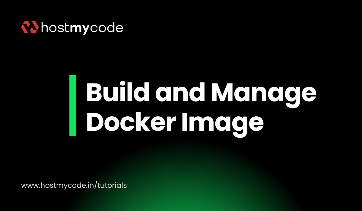Building and Managing Docker Images