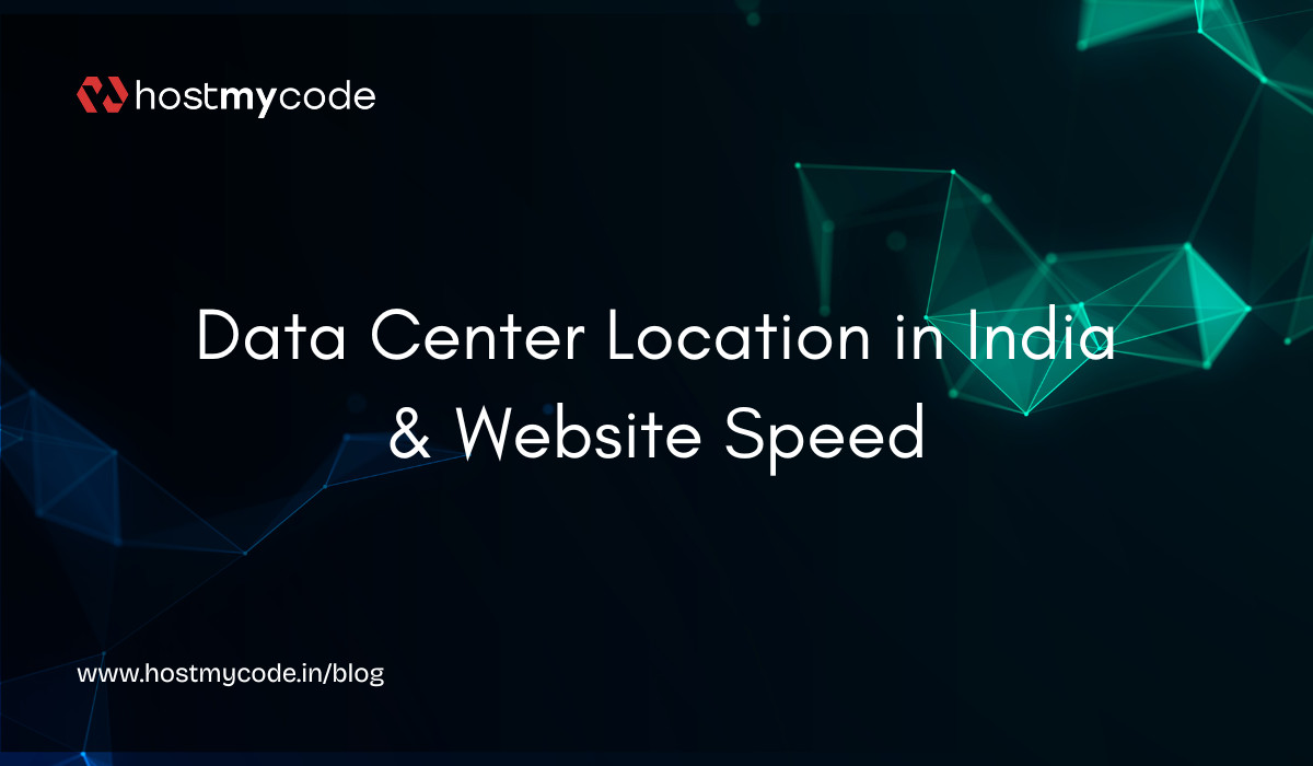 Data Center Location in India & Website Speed