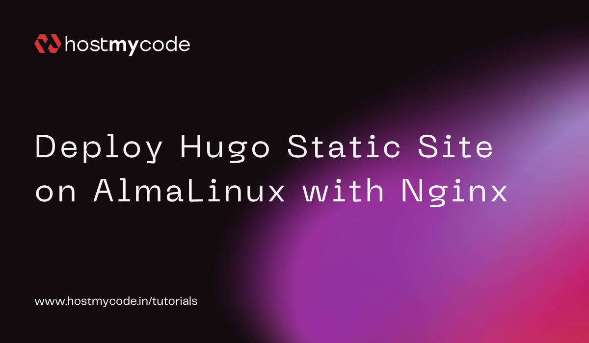Deploy Hugo Static Site on AlmaLinux with Nginx