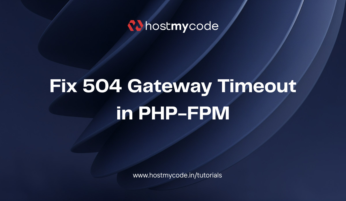Fix 504 Gateway Timeout in PHP-FPM
