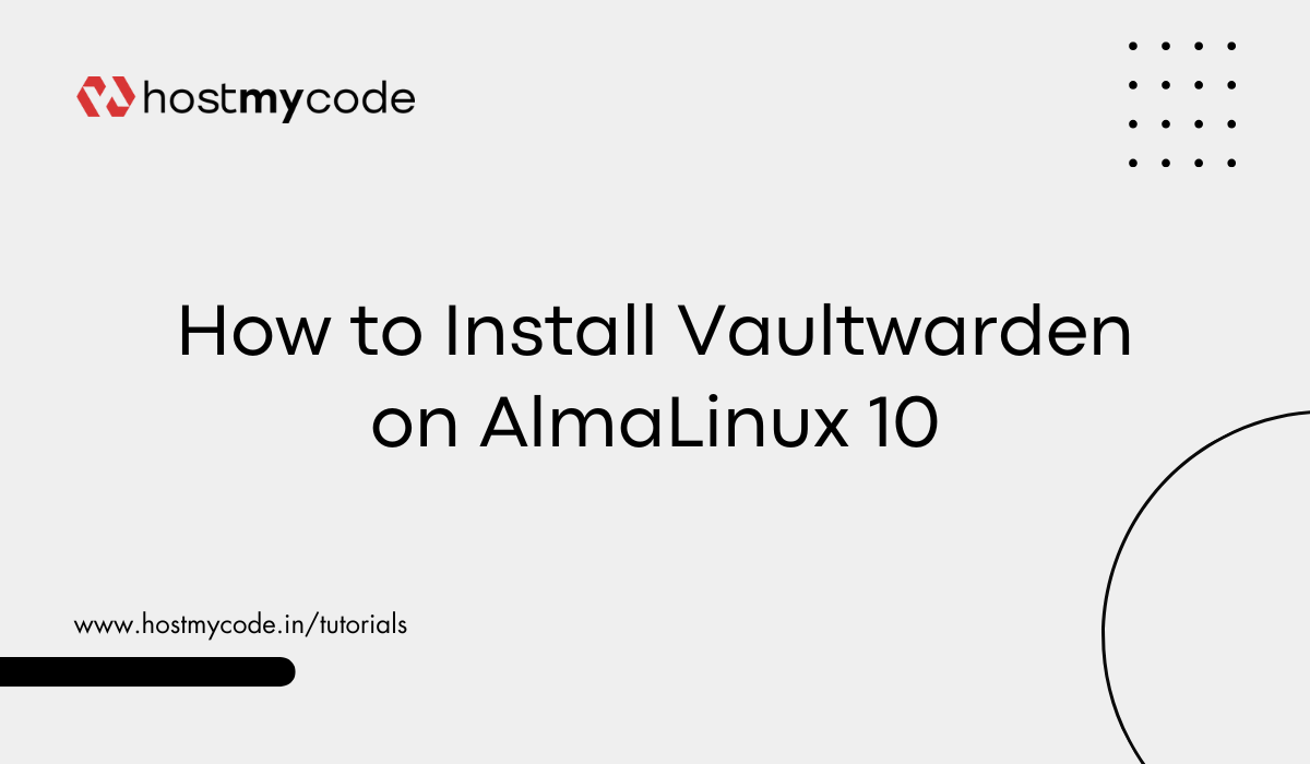 How to Install Vaultwarden on AlmaLinux 10