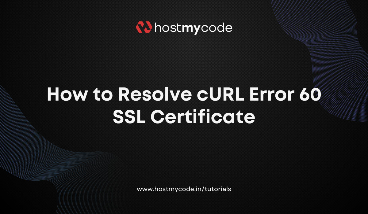 How to Resolve cURL Error 60 SSL Certificate