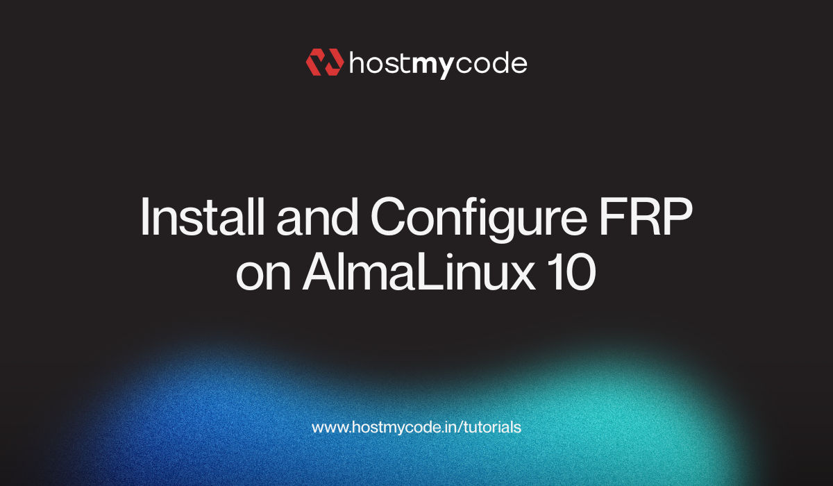 Install and Configure FRP on AlmaLinux 10