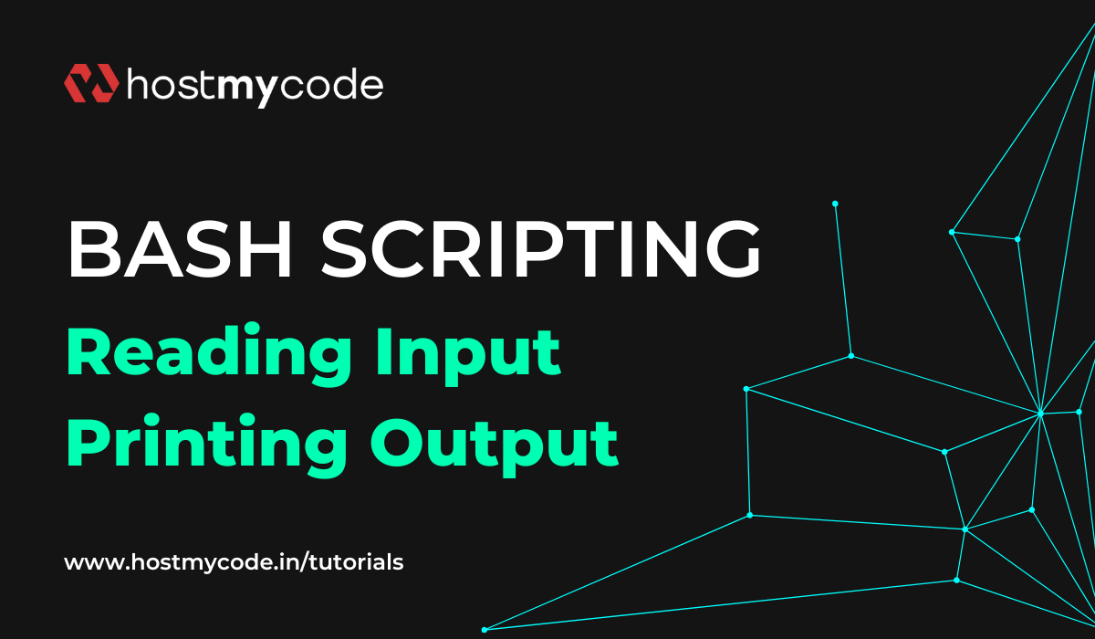 Reading Input and Printing Output in Bash