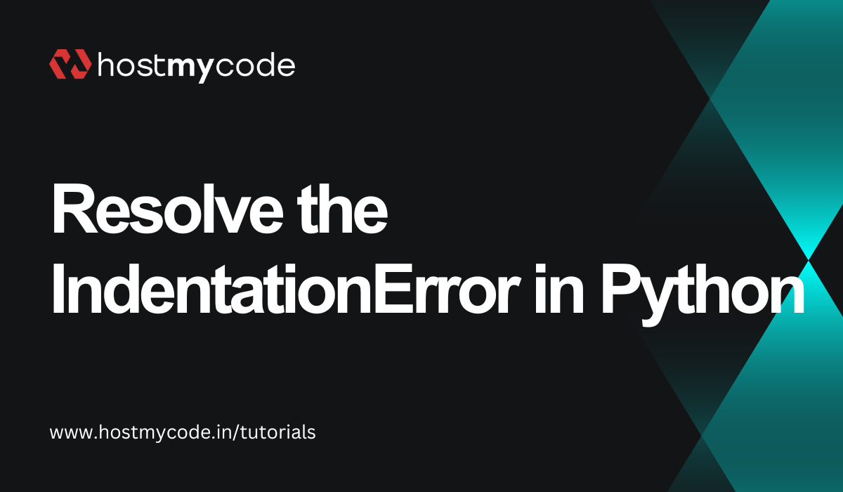 Resolve the IndentationError in Python