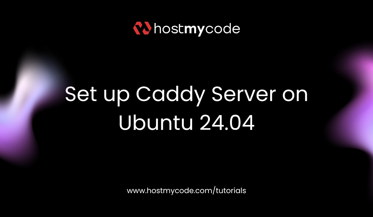 Set up Caddy Server on Ubuntu 24.04