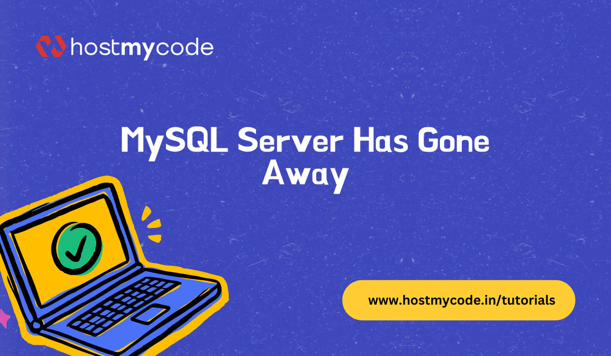 Solve the “MySQL Server Has Gone Away” Error