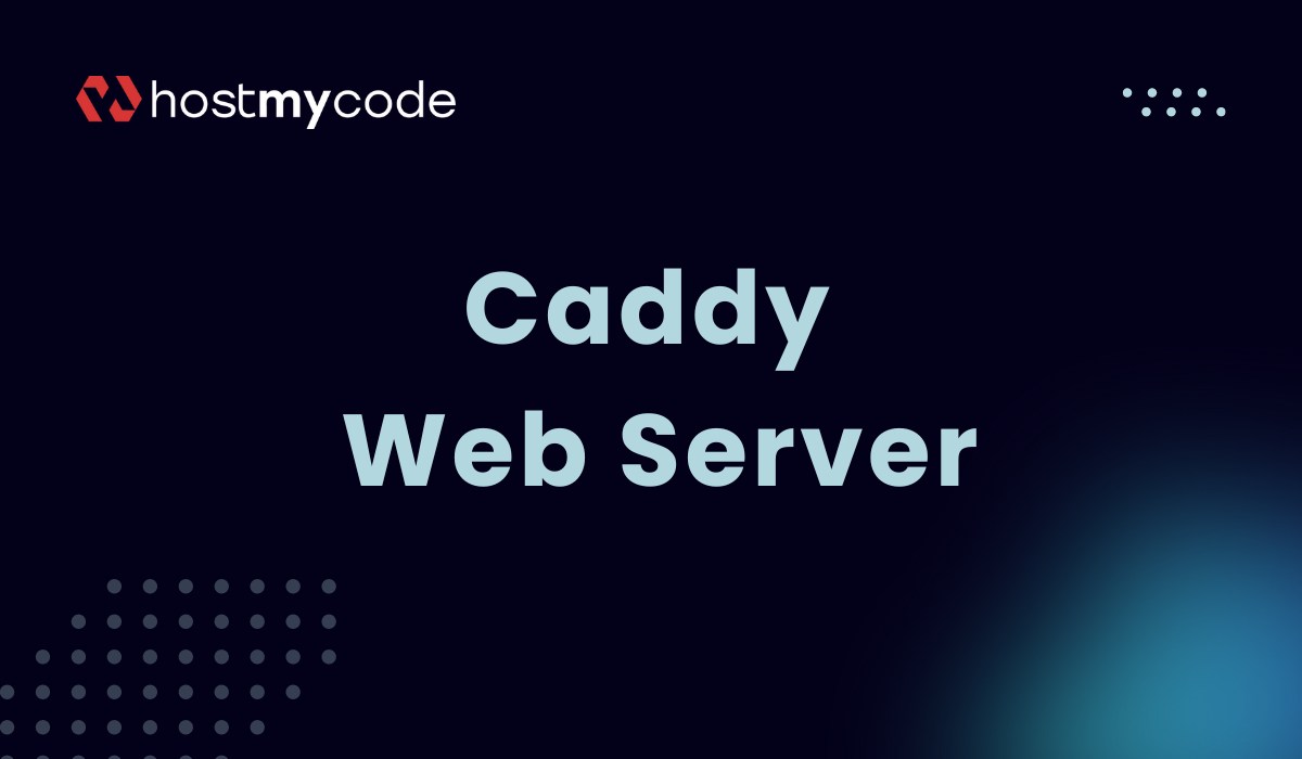 What is Caddy Web Server and Use Cases