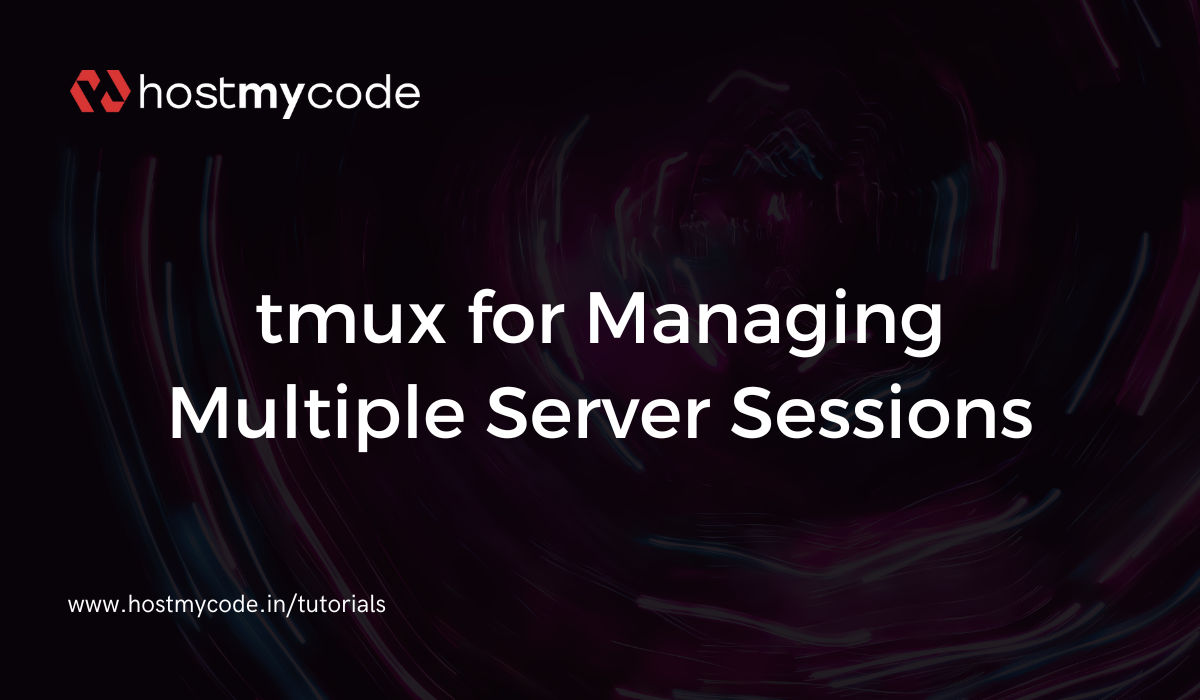 Use tmux for Managing Multiple Server Sessions